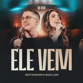 Ele Vem Por Jefferson & Suellen