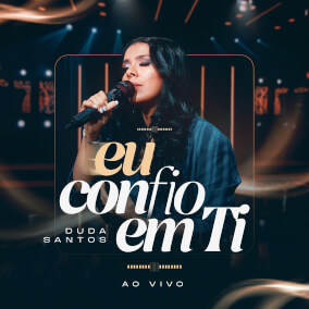 Eu Confio em Ti Por Duda Santos