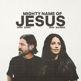 Mighty Name Of Jesus (with Josh Baldwin) By Hope Darst, Josh Baldwin