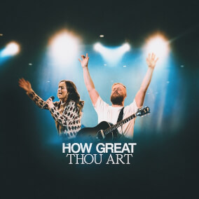 How Great Thou Art (Live) By Garett & Kate, Bethel Music