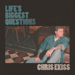LIFE'S BIGGEST QUESTIONS By Chris Ekiss