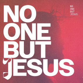 No One But Jesus (feat. Caleb Wood) By Relentless Music