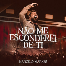 Não Me Esconderei de Ti Por Marcelo Markes
