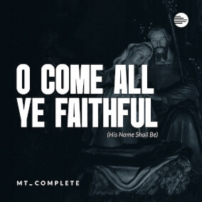 O Come All Ye Faithful (His Name Shall Be) by MultiTracks Music