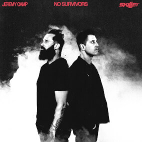 No Survivors (feat. Skillet) By Jeremy Camp, Skillet