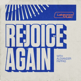 Rejoice Again By Lakewood Music, Alexander Pappas