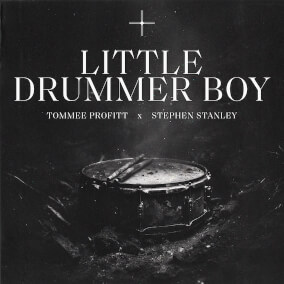 Little Drummer Boy (What Can I Give) By Tommee Profitt, Stephen Stanley