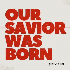 Our Savior Was Born 으로 gloryfall