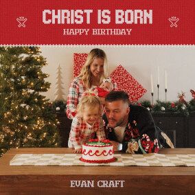 Christ Is Born (Happy Birthday)