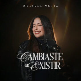 Cambiaste Mi Existir Por Melissa Ortiz