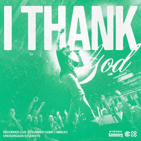 I Thank God / Glorious Day (Live from Student Camp) 으로 Crossroads Music
