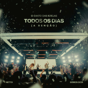 Todos os Dias (A Benção) Por O Canto das Igrejas