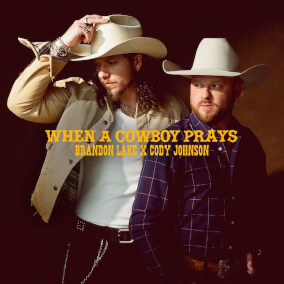 When A Cowboy Prays (with Cody Johnson)