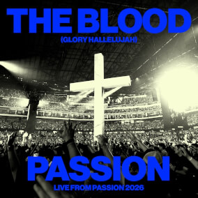 The Blood (Live From Passion 2026)
