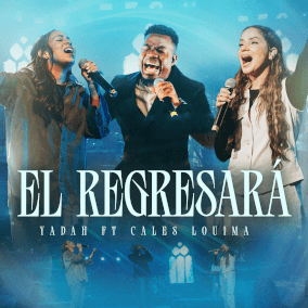 El Regresará Por YADAH
