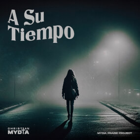 A Su Tiempo Por MYDIA Praise Project