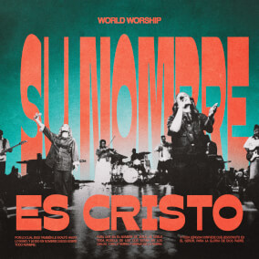 Su Nombre Es Cristo By World Worship