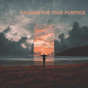 Passion For Your Purpose