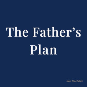The Father's Plan
