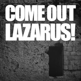 COME OUT LAZARUS! By Stephen McWhirter