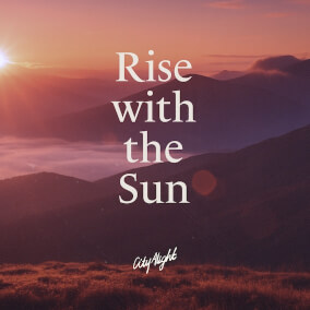 Rise with the Sun