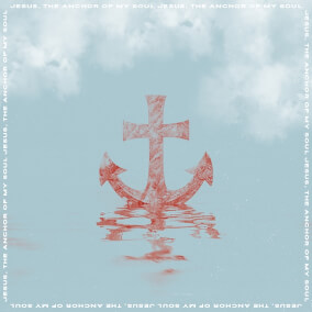 Jesus, the Anchor of My Soul
