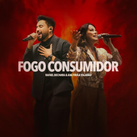 Fogo Consumidor By Rafael Bechara, Ana Paula Valadão