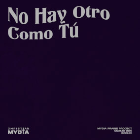 No Hay Otro Como Tú By MYDIA Praise Project, Sophiv