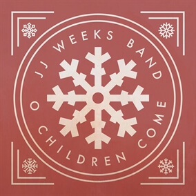 O Children Come By JJ Weeks Band
