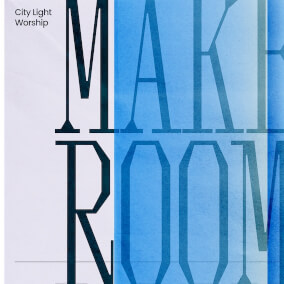 Make Room By City Light Worship