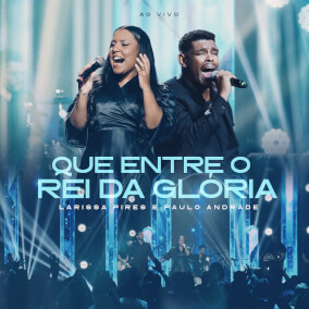 Que Entre o Rei da Glória