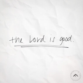 The Lord Is Good