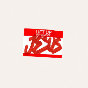Lift Up The Name Of Jesus