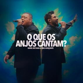 O Que Os Anjos Cantam?
