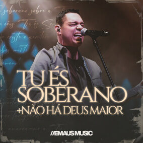 Tu És Soberano + Não Há Deus Maior