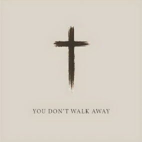 You Don't Walk Away