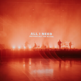 All I Need (Nothing But The Blood)