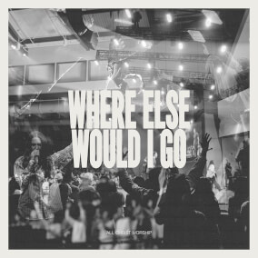 Where Else Would I Go Oleh All Christ Worship