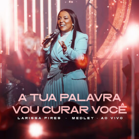 A Tua Palavra / Vou Curar Você