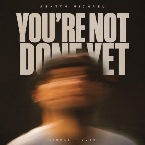 You're Not Done Yet