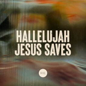 Hallelujah Jesus Saves By KXC, Brenton Brown
