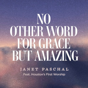 No Other Word for Grace But Amazing