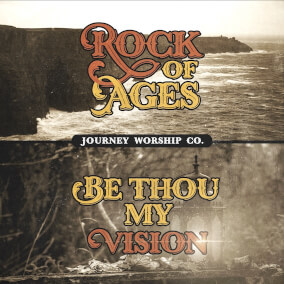 Rock of Ages + Be Thou My Vision