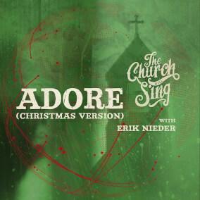 Adore (Christmas Version) Por The Church Will Sing