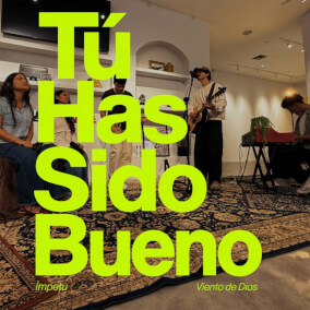 Tú Has Sido Bueno