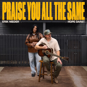 Praise You All The Same (with Hope Darst) By Erik Nieder, Hope Darst