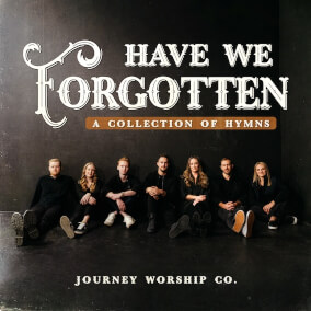 Have We Forgotten: A Collection of Hymns