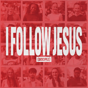 I Follow Jesus (Disciple)