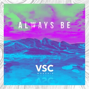 Always Be By VSC Worship