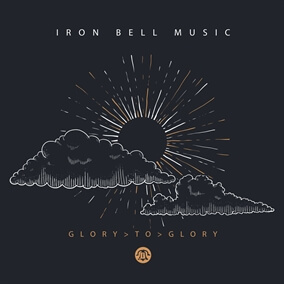 Glory To Glory By Iron Bell Music